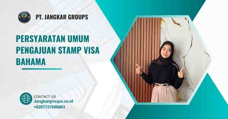 Persyaratan Umum Pengajuan Stamp Visa Bahama