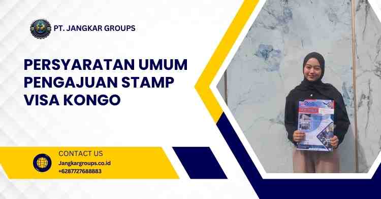 Persyaratan Umum Pengajuan Stamp Visa Kongo