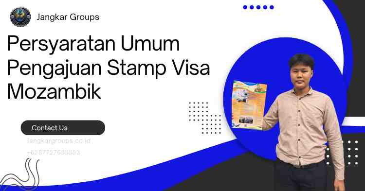 Persyaratan Umum Pengajuan Stamp Visa Mozambik