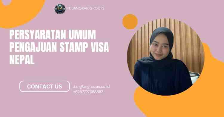 Persyaratan Umum Pengajuan Stamp Visa Nepal