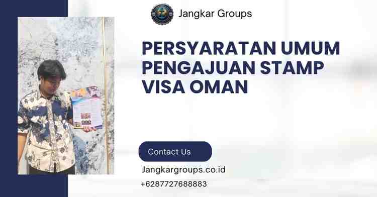 Persyaratan Umum Pengajuan Stamp Visa Oman