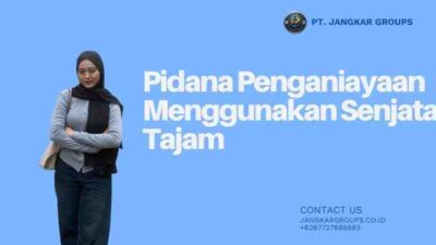 Pidana Penganiayaan Menggunakan Senjata Tajam