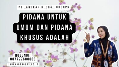 Pidana Untuk Umum Dan Pidana Khusus Adalah