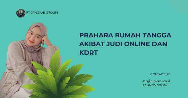 Prahara Rumah Tangga Akibat Judi Online dan KDRT