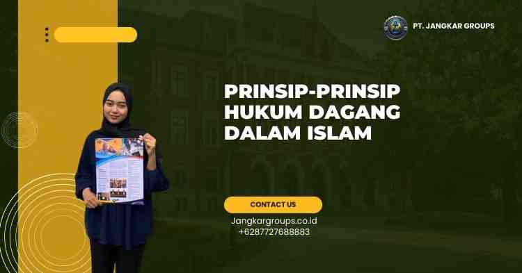Prinsip-Prinsip Hukum Dagang Dalam Islam