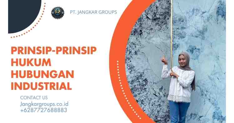 Prinsip-Prinsip Hukum Hubungan Industrial