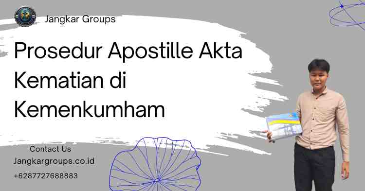 Prosedur Apostille Akta Kematian di Kemenkumham