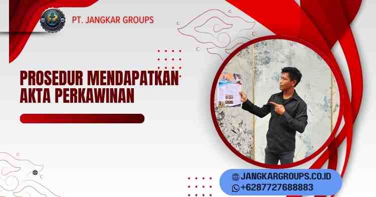 Prosedur Mendapatkan Akta Perkawinan
