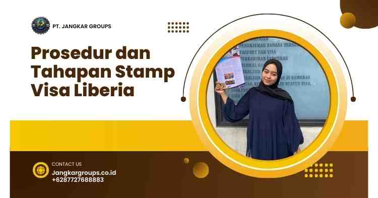 Prosedur dan Tahapan Stamp Visa Liberia