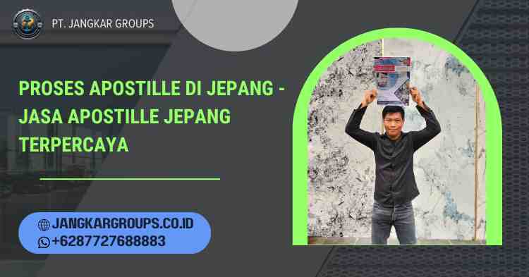 Proses Apostille di Jepang - Jasa Apostille Jepang Terpercaya