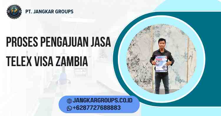 Proses Pengajuan Jasa Telex Visa Zambia