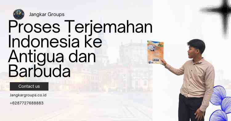 Proses Terjemahan Indonesia ke Antigua dan Barbuda