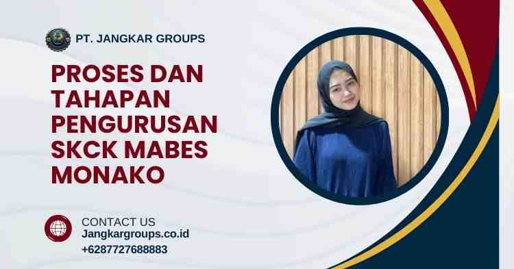 Proses dan Tahapan Pengurusan SKCK Mabes Monako