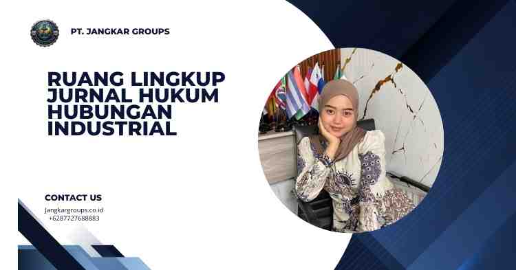 Ruang Lingkup Jurnal Hukum Hubungan Industrial