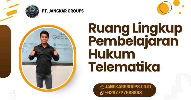 Ruang Lingkup Pembelajaran Hukum Telematika