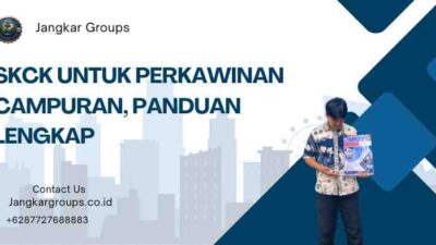 SKCK untuk Perkawinan Campuran, Panduan Lengkap