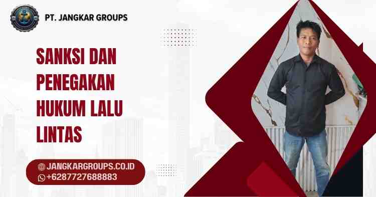 Sanksi dan Penegakan Hukum Lalu Lintas