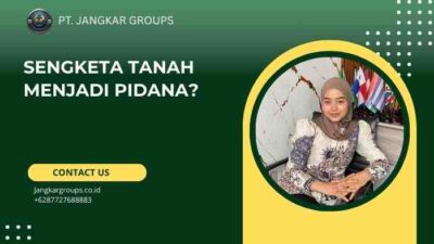 Sengketa Tanah Menjadi PidanA?