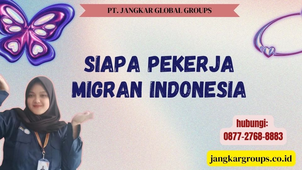 Siapa Pekerja Migran Indonesia