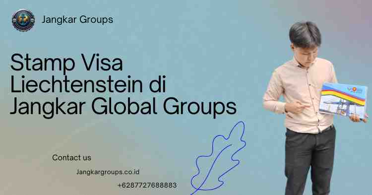 Stamp Visa Liechtenstein di Jangkar Global Groups