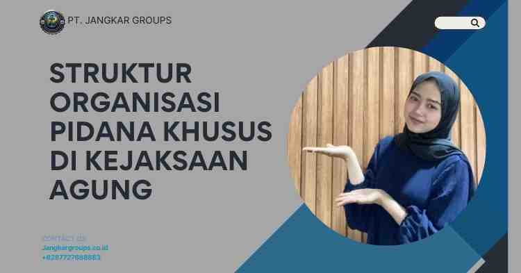 Struktur Organisasi Pidana Khusus di Kejaksaan Agung