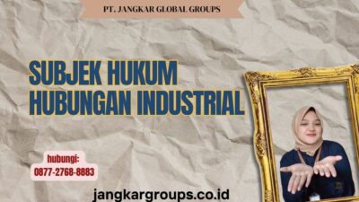 Subjek Hukum Hubungan Industrial