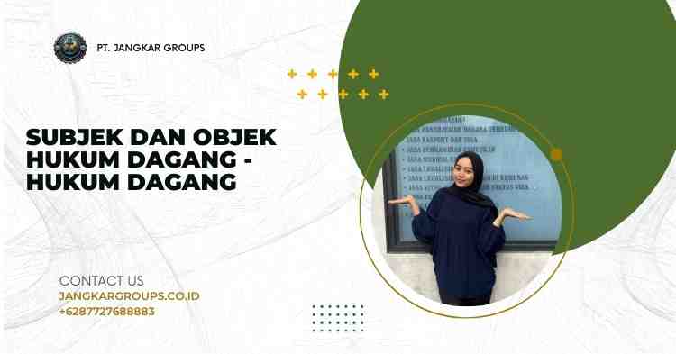 Subjek dan Objek Hukum Dagang - Hukum Dagang