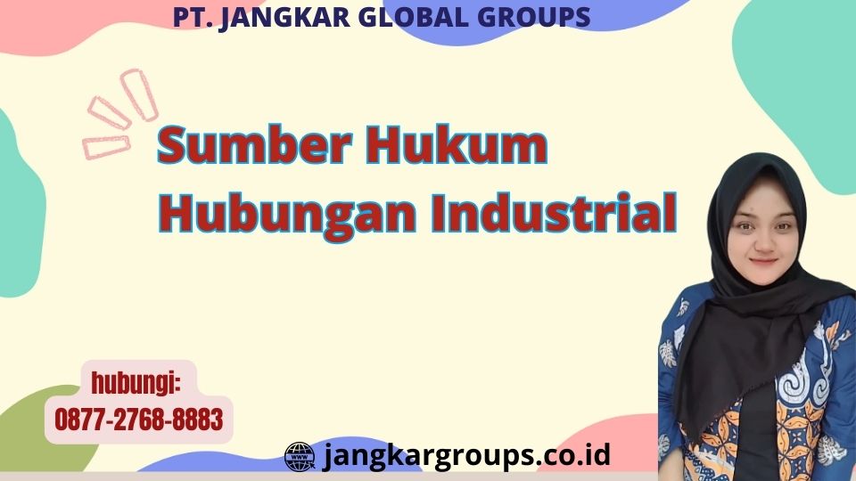 Sumber Hukum Hubungan Industrial