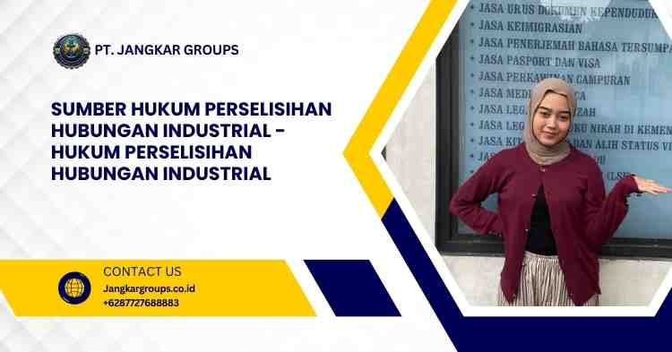 Sumber Hukum Perselisihan Hubungan Industrial - Hukum Perselisihan Hubungan Industrial