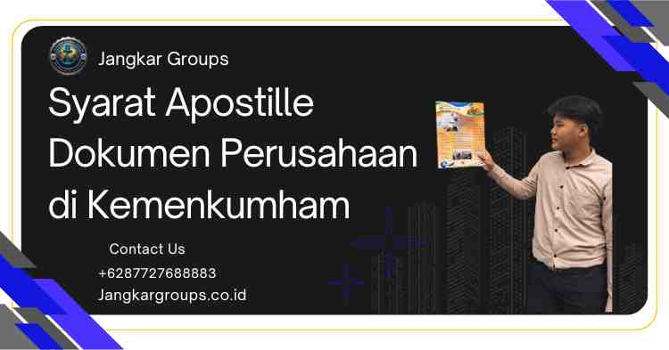 Syarat Apostille Dokumen Perusahaan di Kemenkumham