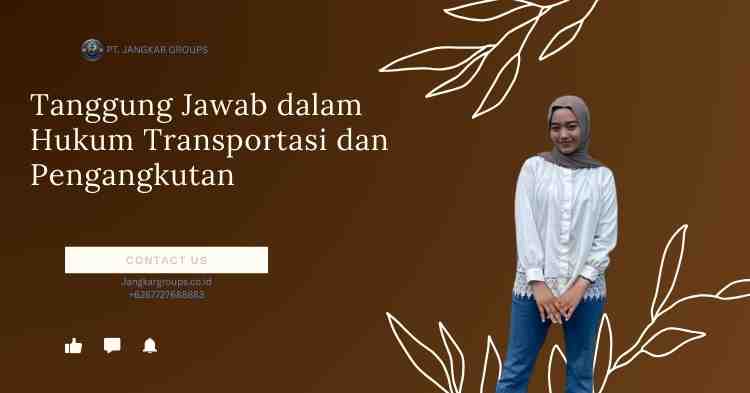 Tanggung Jawab dalam Hukum Transportasi dan Pengangkutan