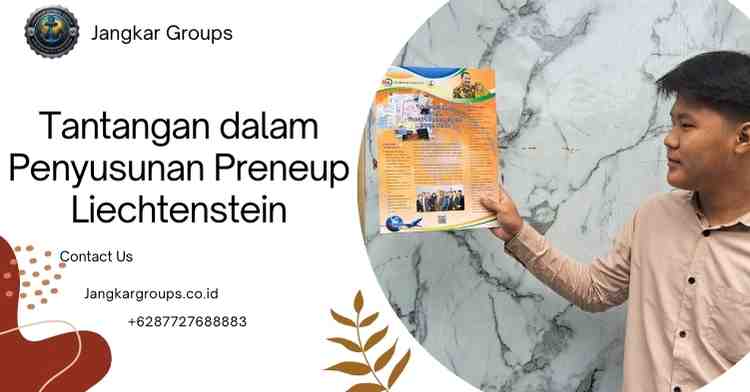 Tantangan dalam Penyusunan Preneup Liechtenstein