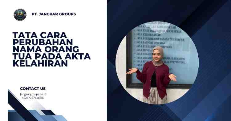 Tata Cara Perubahan Nama Orang Tua pada Akta Kelahiran