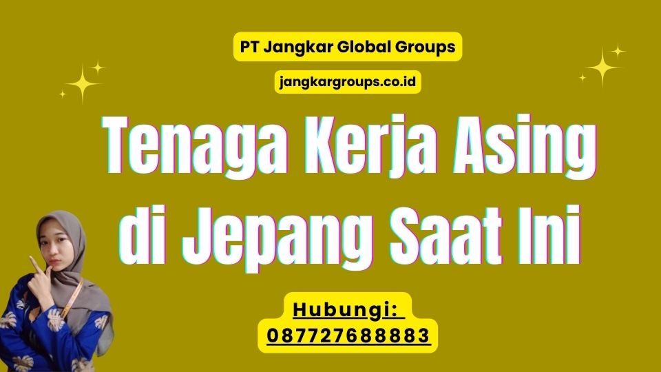 Tenaga Kerja Asing di Jepang Saat Ini