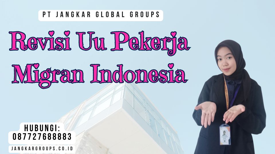 Terindikasi Pekerja Migran Indonesia Non Revisi Uu Pekerja Migran Indonesia