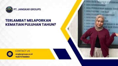 Terlambat Melaporkan Kematian Puluhan Tahun?