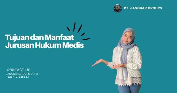 Tujuan dan Manfaat Jurusan Hukum Medis