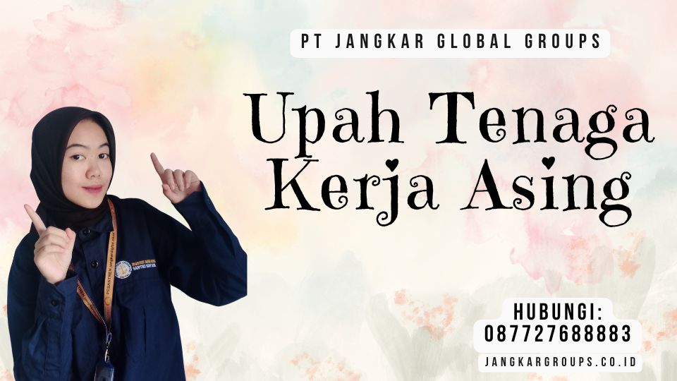 Upah Tenaga Kerja Asing