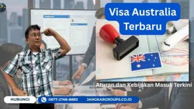 Visa Australia Terbaru - Aturan dan Kebijakan Masuk Terkini