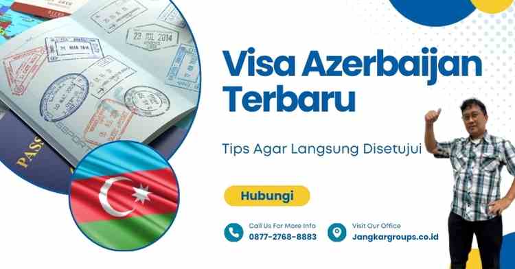 Visa Azerbaijan Terbaru - Tips Agar Langsung Disetujui