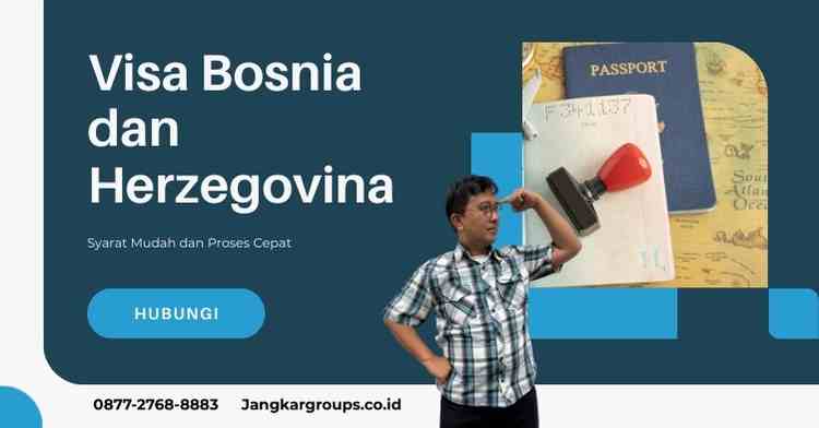 Visa Bosnia dan Herzegovina - Syarat Mudah dan Proses Cepat