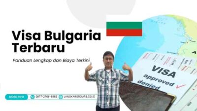 Visa Bulgaria Terbaru - Panduan Lengkap dan Biaya Terkini