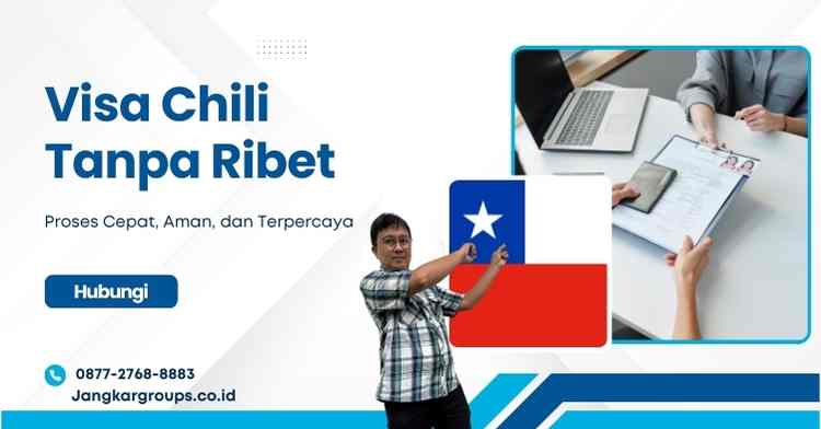 Visa Chili Tanpa Ribet - Proses Cepat, Aman, dan Terpercaya
