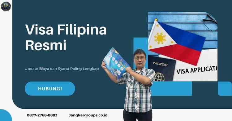 Visa Filipina Resmi - Update Biaya dan Syarat Paling Lengkap