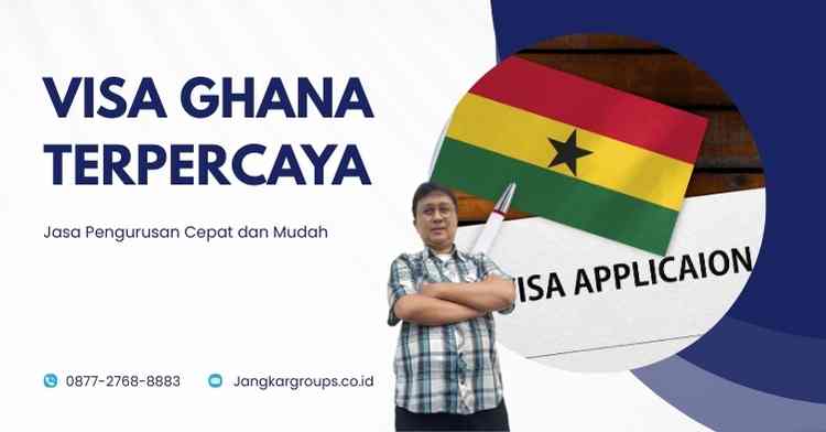 Visa Ghana Terpercaya - Jasa Pengurusan Cepat