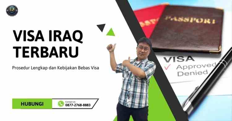 Visa Iraq Terbaru - Prosedur Lengkap dan Kebijakan Bebas Visa