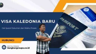 Visa Kaledonia Baru - Cek Syarat Dokumen dan Waktu Proses