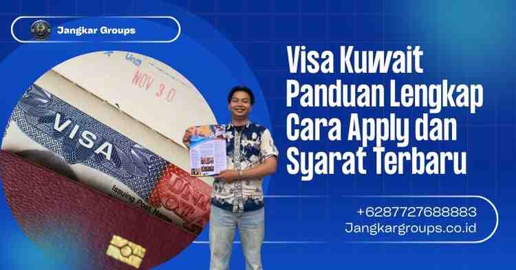 Visa Kuwait Panduan Lengkap Cara Apply dan Syarat Terbaru