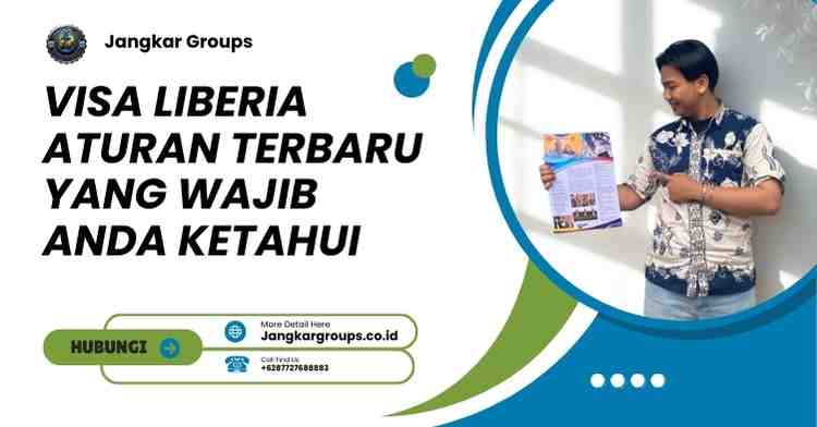 Visa Liberia Aturan Terbaru yang Wajib Anda Ketahui