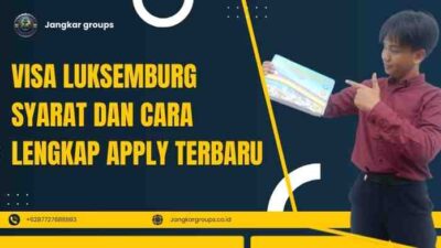Visa Luksemburg Syarat dan Cara Lengkap Apply Terbaru